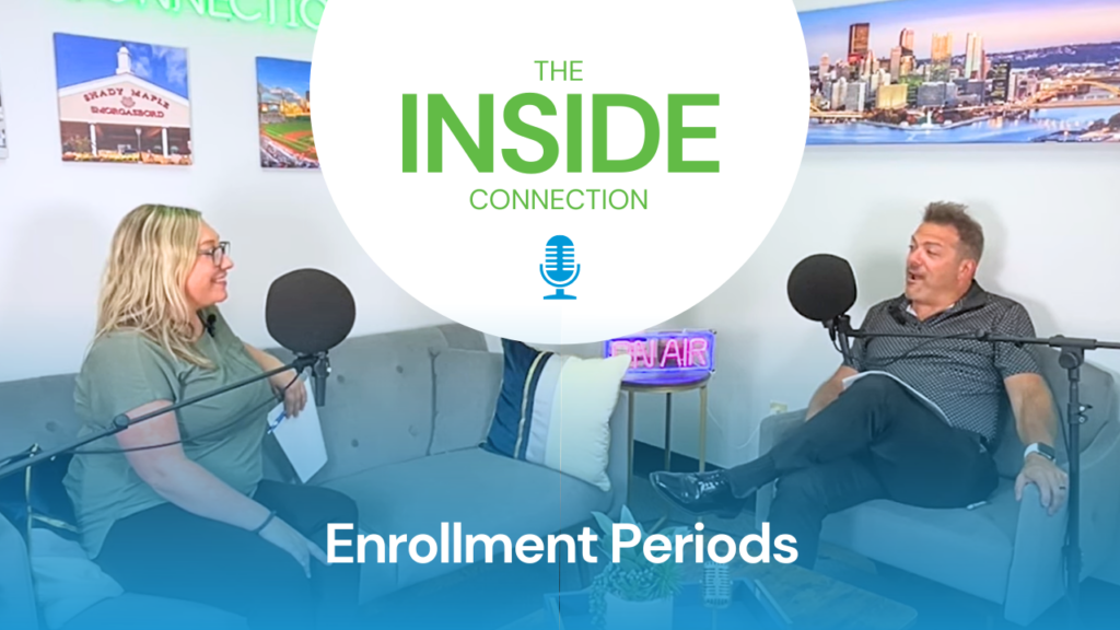 The Inside Connection Enrollment Periods | Episode 16